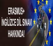 ERASMUS+ İNGİLİZCE DİL SINAVI HAKKINDA