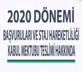 2020 DÖNEMİ BAŞVURULARI VE STAJ HAREKETLİLİĞİ KABUL MEKTUBU TESLİMİ HAKKINDA