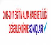 2016-2017 EĞİTİM ALMA HAREKETLİLİĞİ DEĞERLENDİRME SONUÇLARI