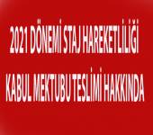 2021 DÖNEMİ STAJ HAREKETLİLİĞİ KABUL MEKTUBU TESLİMİ HAKKINDA