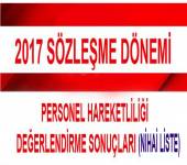 2017 SÖZLEŞME DÖNEMİ PERSONEL HAREKETLİLİĞİ DEĞERLENDİRME SONUÇLARI (NİHAİ LİSTE)