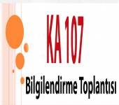 KA 107 Bilgilendirme Toplantısı Yapıldı