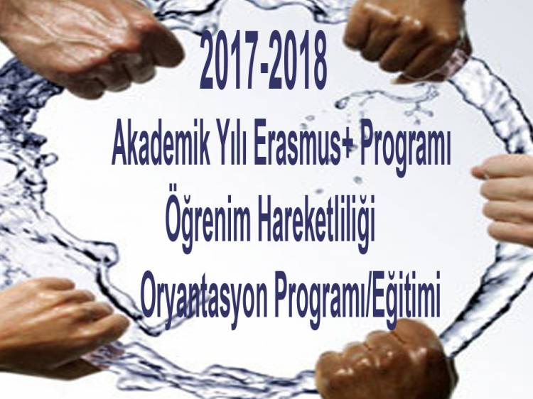 2017-2018 Akademik Yılı Erasmus+ Programı Öğrenim Hareketliliği Oryantasyon Programı/Eğitimi